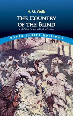 The Country of the Blind: And Other Science-Fiction Stories - Wells, H G, and Gardner, Martin (Editor)