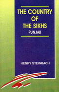 The Country of the Sikhs, Punjab: The Punjab Under Sikh Rule 1799 AD to 1849 AD - Steinbach, Henry