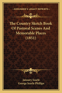 The Country Sketch Book of Pastoral Scenes and Memorable Places (1851)