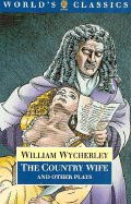 "The Country Wife - Wycherley, William, and Dixon, Peter (Contributions by)
