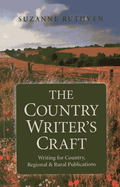 The Country Writer's Craft: Writing for Country, Regional and Rural Publications