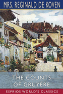 The Counts of Gruy?re (Esprios Classics): Illustrated by Colonel R. Goff