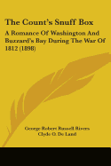 The Count's Snuff Box: A Romance Of Washington And Buzzard's Bay During The War Of 1812 (1898)