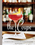 The Coupe: Celebrating Craft Cocktails and Vintage Collections