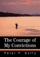 The Courage of My Convictions