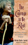 The Courage to Be Real: Becoming a Woman of Confidence and Integrity