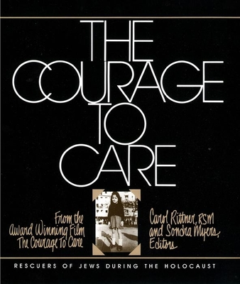 The Courage to Care - Rittner, Carol, R.S.M., and Myers, Sondra
