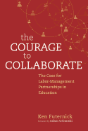 The Courage to Collaborate: The Case for Labor-Management Partnerships in Education