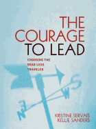 The Courage to Lead: Choosing the Road Less Traveled