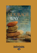 The Courage Way: Leading and Living with Integrity