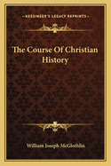 The Course of Christian History