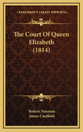 The Court of Queen Elizabeth (1814)