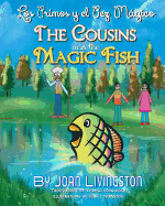 The Cousins and the Magic Fish / Los primos y el pez mgico Bilingual Spanish- English