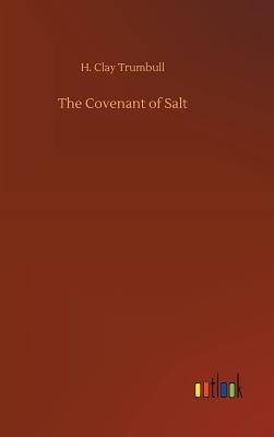 The Covenant of Salt - Trumbull, H Clay