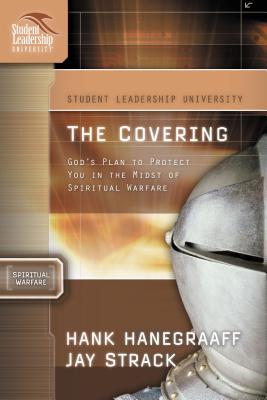 The Covering: God's Plan to Protect You in the Midst of Spiritual Warfare - Strack, Jay, and Hanegraaff, Hank, and Ferguson, David, Captain