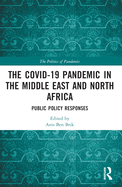 The COVID-19 Pandemic in the Middle East and North Africa: Public Policy Responses