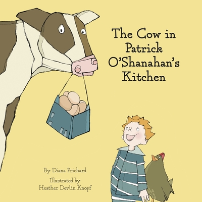 The Cow in Patrick O'Shanahan's Kitchen - Prichard, Diana