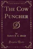 The Cow Puncher (Classic Reprint)