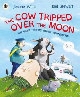 The Cow Tripped Over the Moon and Other Nursery Rhyme Emergencies - Willis, Jeanne