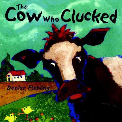 The Cow Who Clucked - Fleming, Denise