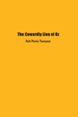 The Cowardly Lion of Oz - Thompson, Ruth Plumly
