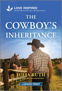 The Cowboy's Inheritance: An Uplifting Inspirational Romance