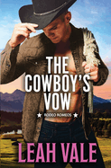 The Cowboy's Vow (Rodeo Romeos)