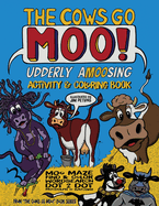 The Cows Go Moo! Udderly AMOOsing Activity & Coloring Book