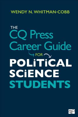 The CQ Press Career Guide for Political Science Students - Whitman Cobb, Wendy N