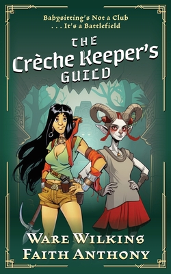 The Crche Keeper's Guild - Wilkins, Ware, and Anthony, Faith