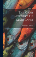 The Crab Industry Of Maryland