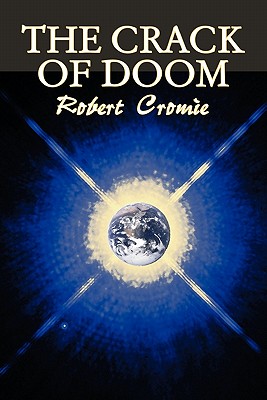 The Crack of Doom by Robert Cromie, Science Fiction, Adventure - Cromie, Robert