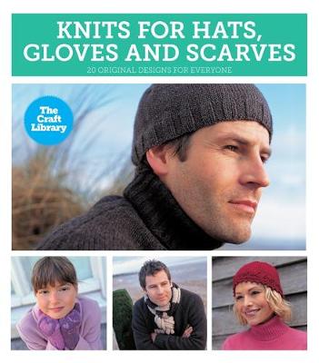 The Craft Library: Knits for Hats, Gloves & Scarves - Harding, Louisa