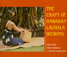 The Craft of Hawaiian Lauhala Weaving - Bird, Adren J, and Goldsberry, Steven, and Bird, J Puninani Kaneko