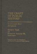The Craft of Public History: An Annotated Select Bibliography