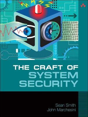 The Craft of System Security - Smith, Sean, and Marchesini, John