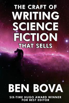 The Craft of Writing Science Fiction that Sells - Bova, Ben