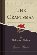 The Craftsman (Classic Reprint)