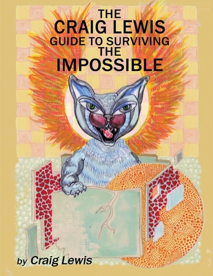 The Craig Lewis Guide to Surviving the Impossible - Lewis, Craig