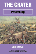 The Crater: Petersburg - Cannan, John