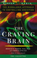 The Craving Brain: The Biobalance Approach to Controlling Addiction