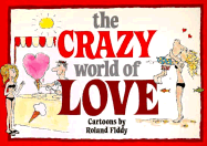 The Crazy World of Love - Exley, Helen, and Stott, Bill