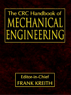 The CRC Handbook of Mechanical Engineering, Second Edition - Kreith, Frank (Editor)