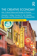 The Creative Economy: Arts, Cultural Value and Society in Practice