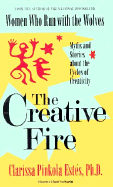 The Creative Fire: Myths and Stories about the Cycles of Creativity