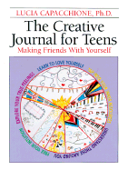 The Creative Journal for Teens: Making Friends with Yourself - Capacchione, Lucia, PH.D.