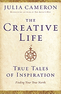 The Creative Life: True Tales of Inspiration