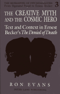The Creative Myth and the Cosmic Hero: Text and Context in Ernest Becker's the Denial of Death
