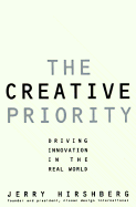 The Creative Priority: Driving Innovative Business in the Real World