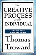 The Creative Process in the Individual - Troward, Thomas, Judge